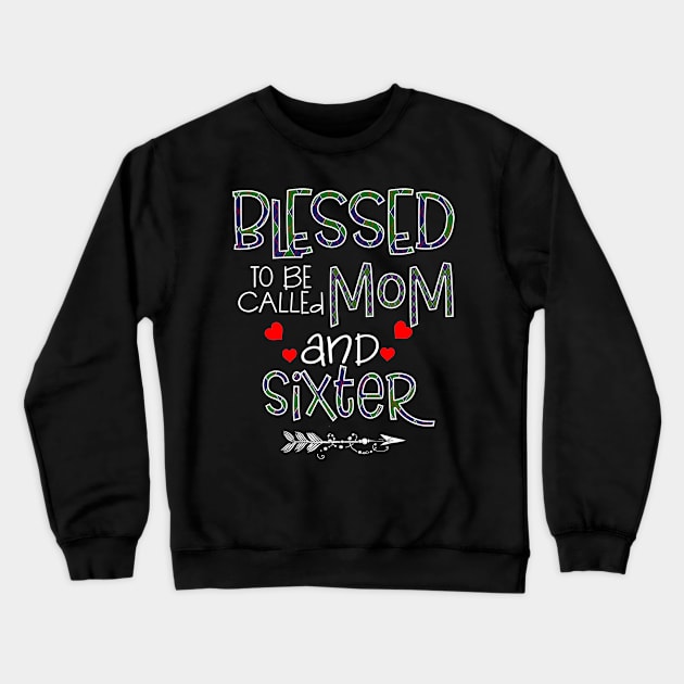 Blessed To be called Mom and sixter Crewneck Sweatshirt by Barnard